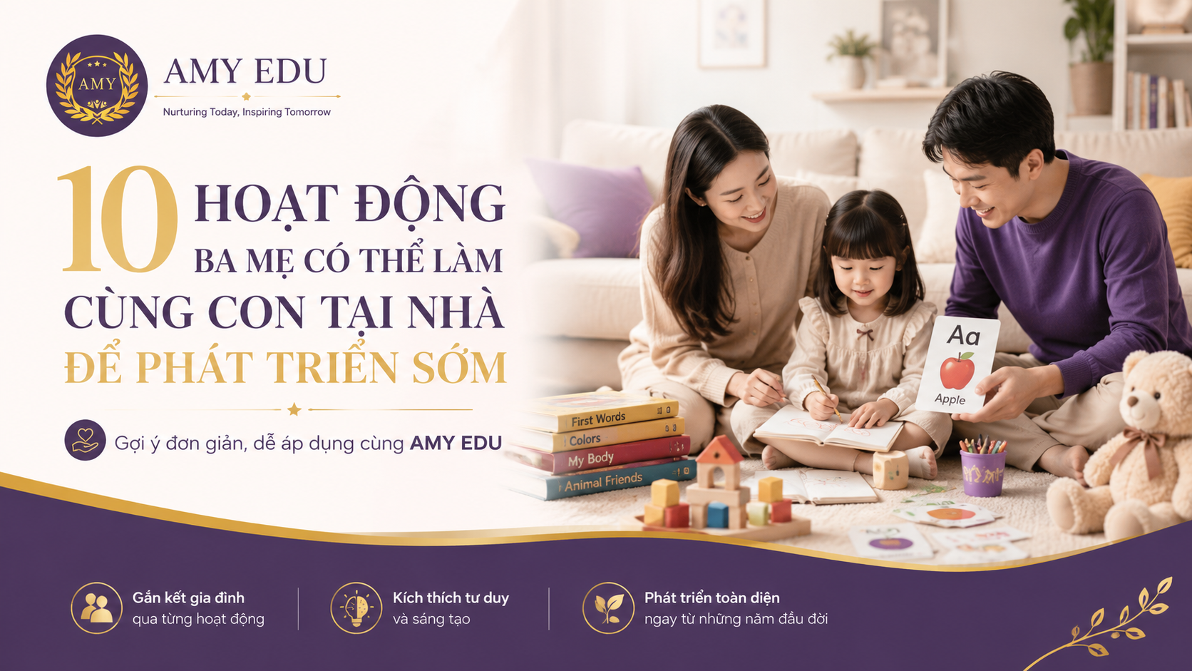 10 hoạt động ba mẹ làm cùng con tại nhà để phát triển sớm cùng AMY EDU
