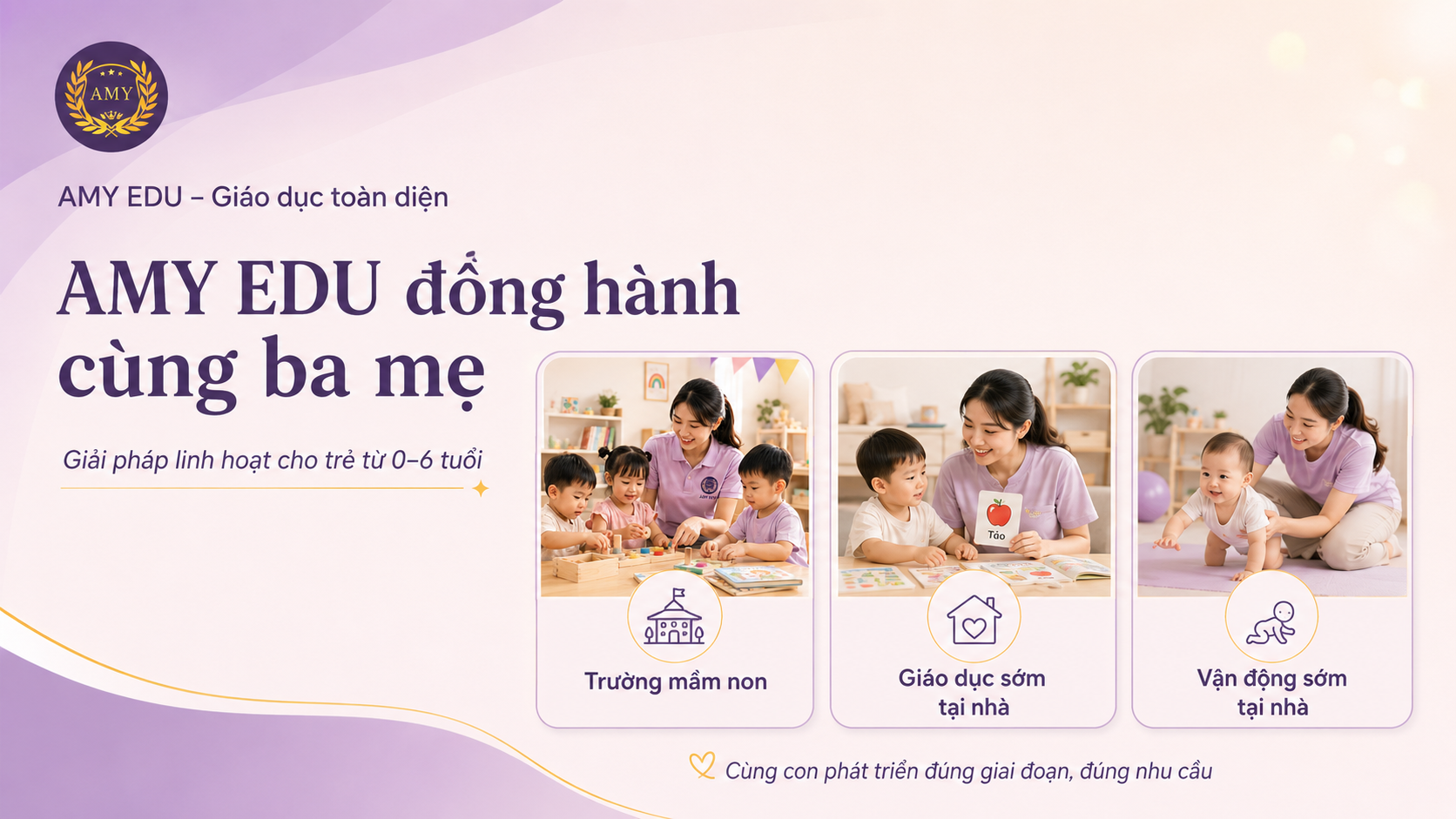 AMY EDU đồng hành cùng ba mẹ trong giáo dục sớm cho trẻ 0-6 tuổi