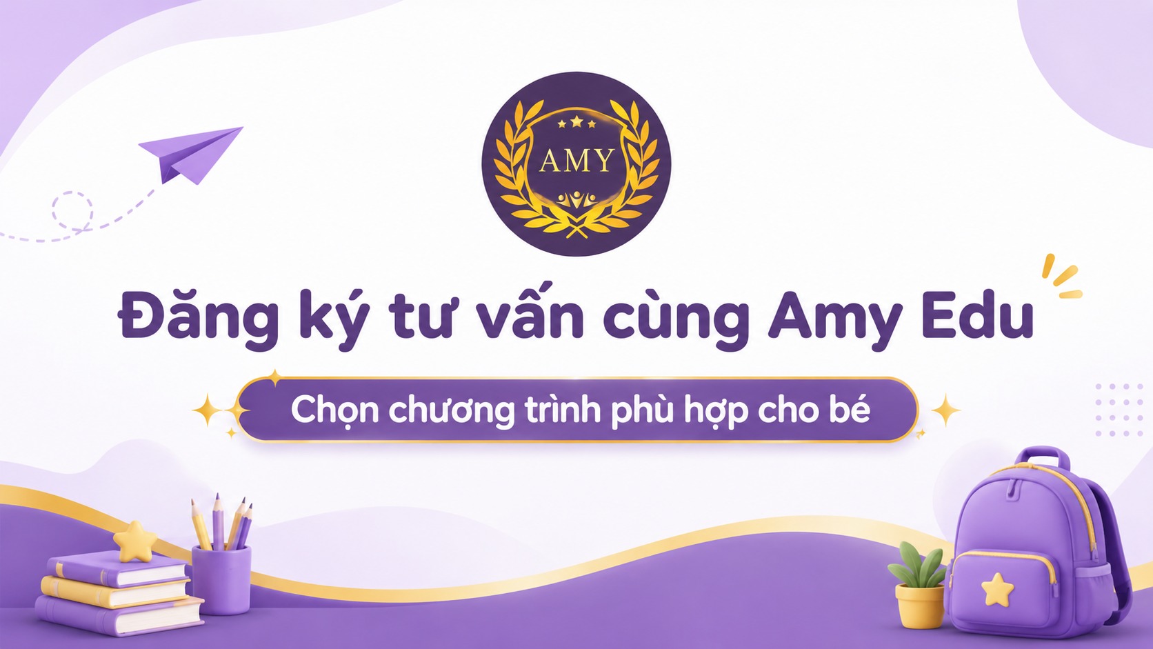 Đăng ký tư vấn Amy Edu chọn chương trình phù hợp cho bé