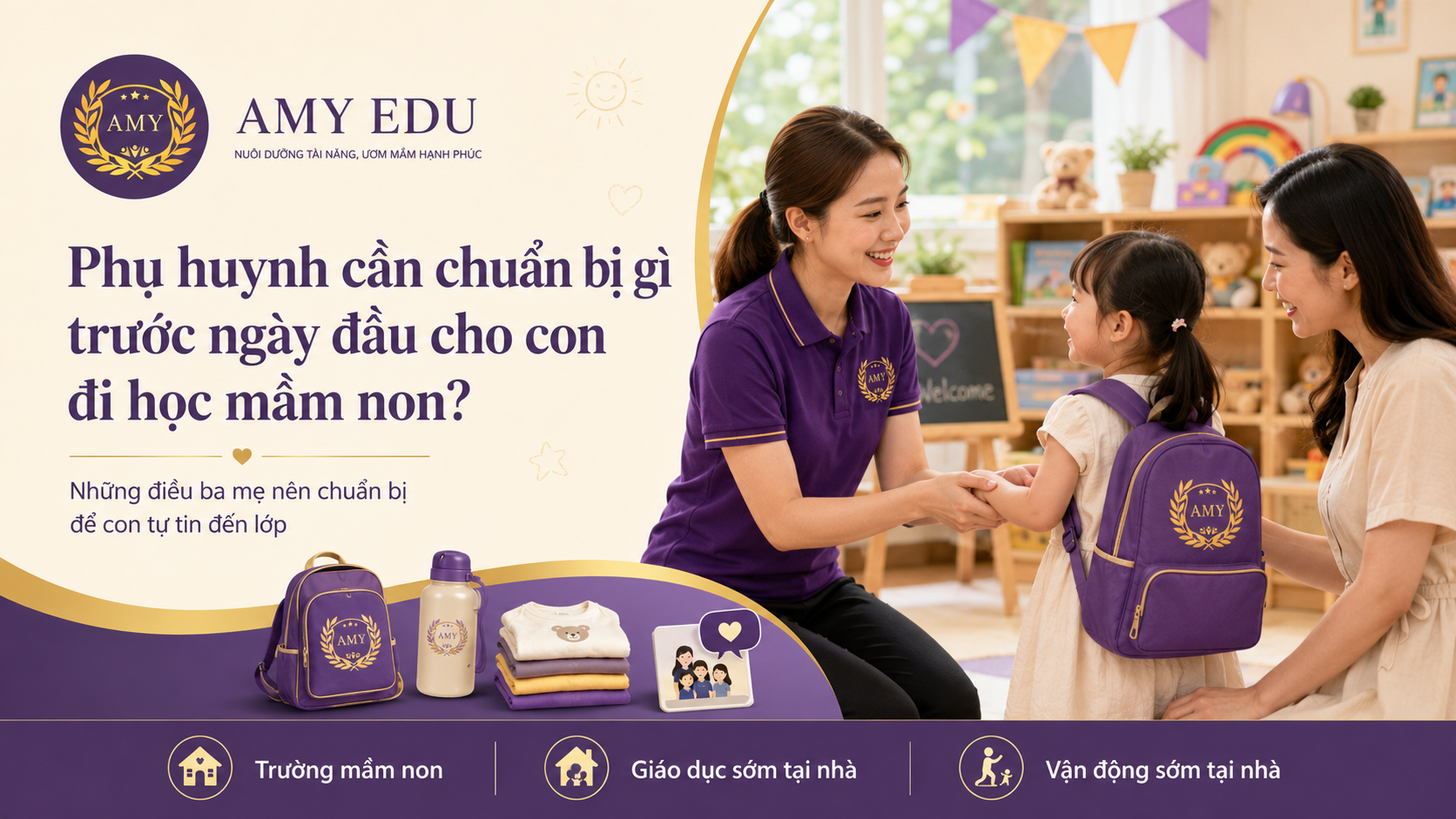 Phụ huynh cần chuẩn bị gì trước ngày đầu cho con đi học mầm non tại AMY EDU
